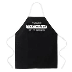 LA Imprints Attitude Apron - It''s Not Ready Yet